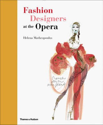 FASHION DESIGNERS AT THE OPERA - THAMES & HUDSON Miglior Prezzo