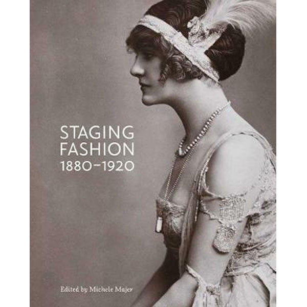 Staging Fashion, 1880-1920: Jane Hading, Lily Elsie, Billie Burke