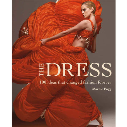 The Dress: 100 Ideas that Changed Fashion Forever