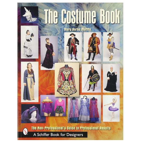 The Costume Book: The Non-Professional's Guide to Professional Results