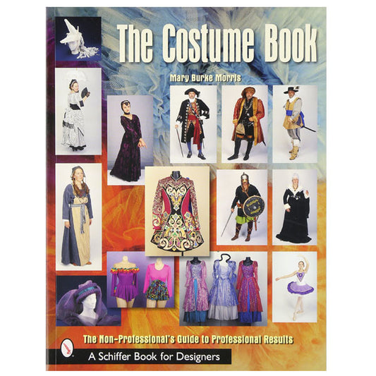 The Costume Book: The Non-Professional's Guide to Professional Results